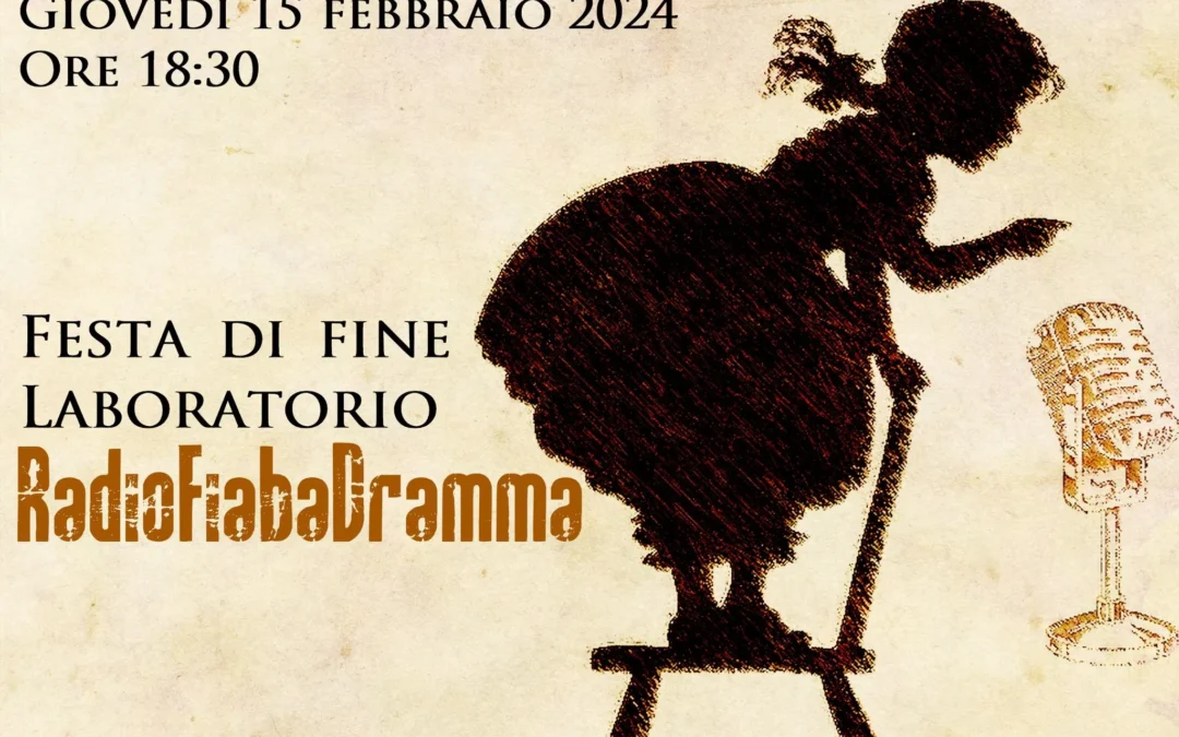Festa di fine laboratorio: RadioFiabaDramma